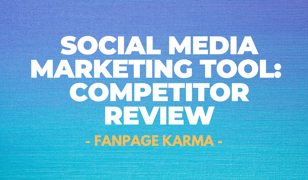 (Digital Tool Of The Week) FanPageKarma For Social Media Marketing Competitor Review